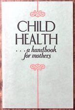 1928 THE BORDEN COMPANY CHILD HEALTH... A HANDBOOK FOR MOTHERS EXCELLENT Z5415 picture