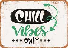 Metal Sign - Chill Vibes Only -- Vintage Look picture