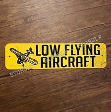 Metal Sign LOW FLYING AIRCRAFT airplane aviation airport aviator aeroplane 3x12 picture