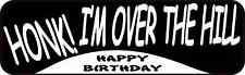 10x3 Honk I'm Over The Hill Bumper Sticker Vinyl Birthday Car Vehicle Stickers picture
