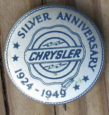 RARE ORIGINAL NOS CHRYSLER 25th. ANNIVERSARY CELLULOID BUTTON or PIN L@@K #182 picture