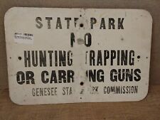 Vintage Genesee State Park Sign No Hunting No Trapping No Guns Metal 12x18 Old picture