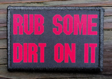 Rub Some Dirt On It Funny Tactical Army Hiking Camping Hook & Loop Morale Patch picture