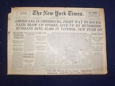 1944 JUNE 26 NEW YORK TIMES -AMERICANS IN CHERBOURG, FIGHT WAY TO DOCKS- NP 6578 picture