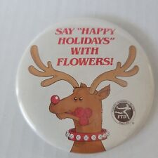 Pop Culture Pin Back 90s FTD SAY HOLIDAYS WITH FLOWERS Made In USA picture