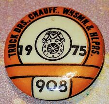 international brotherhood of teamsters 1975 Local 908 Lima Ohio Button Pin picture