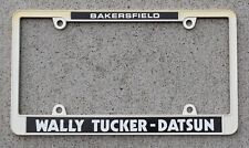 Vintage Wally Tucker Datsun License Plate Frame - Bakersfield California CA picture