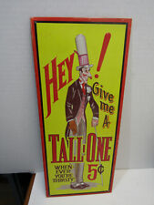 OLD HEY GIVE ME A TALL ONE TIN SIGN ADVERTISING REPRODUCTION picture