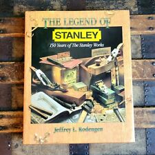 The Legend of STANLEY : 150 Years of the Stanley Works - Jeffrey Rodengen (1996) picture