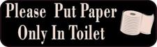 10x3 Please Put Paper Only In Toilet Sticker Business Sign Restroom Door Decal picture