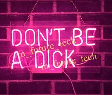 New Don't Be A Dick Pink Acrylic Neon Light Sign Lamp 14