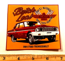 Butch Leal  1964 Ford Thunderbolt SUPER STOCK CHAMPION NHRA Drag Racing Sticker picture