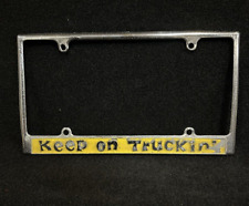 Vintage KEEP ON TRUCKIN Metal License Plate Frame 70s B2 picture
