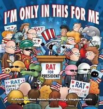 I'm Only in This for Me: A Pearls Before Swine Collection - Paperback - GOOD picture