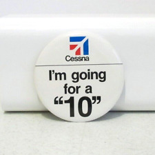 CESSNA I'm going for a 10 Promotional Promo Logo Pinback - large 3.5 inches picture