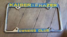KAISER FRAZER OWNERS CLUB METAL ADVERTISING LICENSE PLATE FRAME VTG RARE AD CAR picture