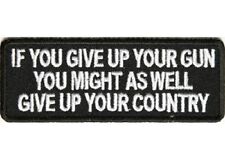 IF YOU GIVE UP YOUR GUN YOU MIGHT AS WELL GIVE UP YOUR COUNTRY PATCH picture