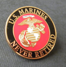 MARINES USMC MARINE CORPS NEVER RETIRED LAPEL HAT PIN BADGE 1 INCH picture