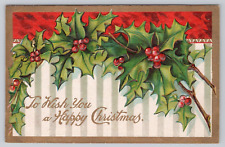 Postcard To Wish You a Happy Christmas Holly Branch with Berries Embossed c1908 picture
