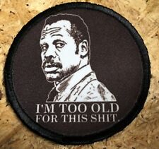 I'm Too Old For This Lethal Weapon Morale Patch Tactical Military Army Flag USA picture