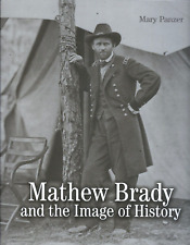 Mathew Brady and the Image of History SIGNED by Author Mary Panzer picture