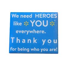 Walmart We Need Heroes Like You Everywhere  Thank You For Being Who You Are Pin picture