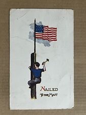 Postcard Patriotic American Flag Nailed To The Mast Nail Colours Vintage 1908 picture