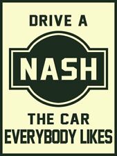Drive a NASH - The Car Everybody Likes NEW Metal Sign: 9x12