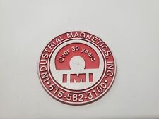 VINTAGE FRIDGE MAGNET INDUSTRIAL MAGNETICS INC. IMI ,OVER 30 YEARS picture