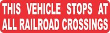 10x3 This Vehicle Stops at All Railroad Crossings Magnet Car Truck Magnetic Sign picture