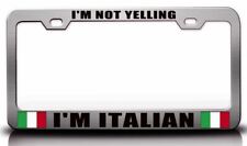 I'M NOT YELLING I'M ITALIAN Italian Steel License Plate Frame picture