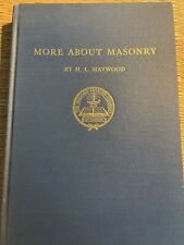 More About Masonry by Signed/inscibed By H.L. Haywood Freemasonry 1st Ed HB1 picture