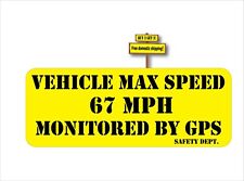 Vehicle Max Speed 67 MPH Monitored By GPS Safety Decal Sticker 3.25