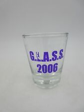 G.L.A.S.S. 2006 SHOT GLASS Class of 2006 picture