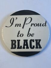 XX RARE 🇺🇸 1960-70s”IM PROUD TO BE BLACK”LARGE /BUTTON/PIN/BLACK PANTHER ERA picture