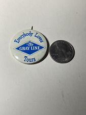 Vintage “Everybody Loves Gray Line Tours” Pinback Button picture