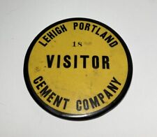 Vintage Lehigh Portland Cement Concrete Company Visitor #18 Button Pin picture