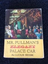 Mr. Pullman's Elegant Palace Car by Lucius Beebe ~ 1961, Doubleday picture