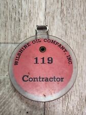 Vintage Wilshire Oil Co. California Contractor Badge Los Angeles Refinery picture