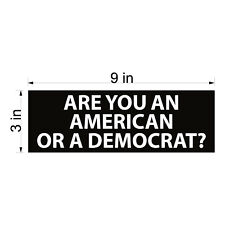 ARE YOU AN AMERICAN OR A DEMOCRAT? pro-trump bumper sticker decal president 2024 picture