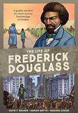 THE LIFE OF FREDERICK DOUGLASS: A GRAPHIC NARRATIVE OF A By David F. Walker NEW picture