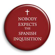 Nobody Expects the Spanish Inquisition - Python Badge 38mm Button Pin  picture