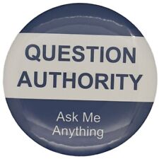 1PK B21P Question Authority Ask Me Anything - Pinback Button joke humor gag gift picture