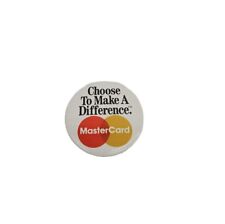 VINTAGE MASTERCARD CHOOSE TO MAKE A DIFFERENCE PINBACK PIN picture