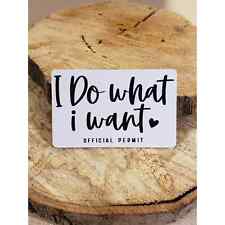 I do what I want permit, Funny gag gift wallet card picture