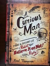 A Curious Man by Neal Thompson Ripley's Believe It Or Not Bio of Robert Ripley picture