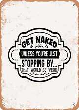 Get Naked Unless You're Just Stopping by... That Would Be Weird - Vintage Look picture