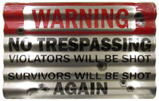Warning No Trespassing Violators Will Be Shot 12