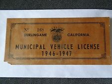 1946-1947🌟BURLINGAME CALIFORNIA MUNICIPAL VEHICLE LICENSE VTG.🌟 #168 🌟ESTATE picture