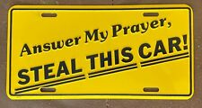 2000 ANSWER MY PRAYER, STEAL THIS CAR BOOSTER License Plate picture